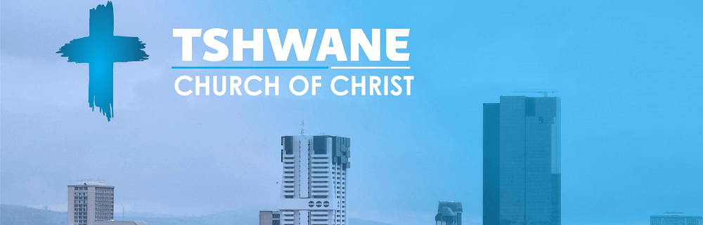 Tshwane Church of Christ main banner image