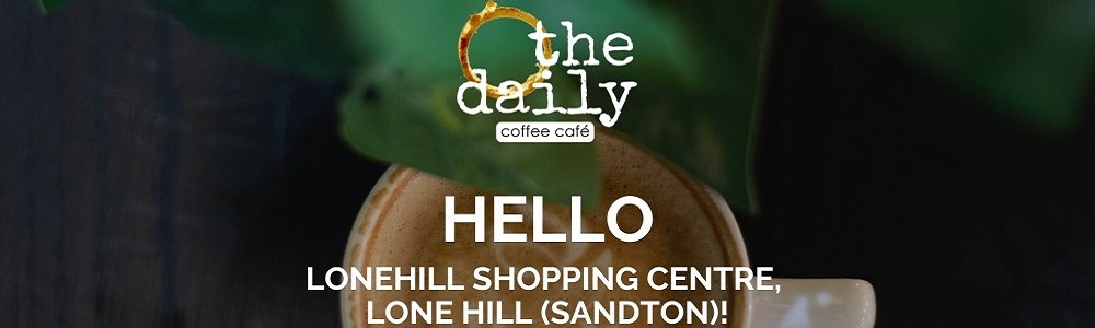 The Daily Coffee Café (Lonehill Centre) banner
